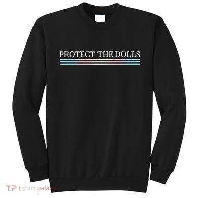 Protect The Dolls Protect The Dolls For Women Sweatshirt