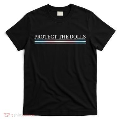 Protect The Dolls Protect The Dolls For Women T-Shirt