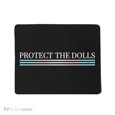 Protect The Dolls Protect The Dolls For Women Mousepad