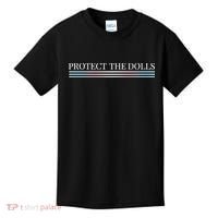 Protect The Dolls Protect The Dolls For Women Kids T-Shirt thumb 0