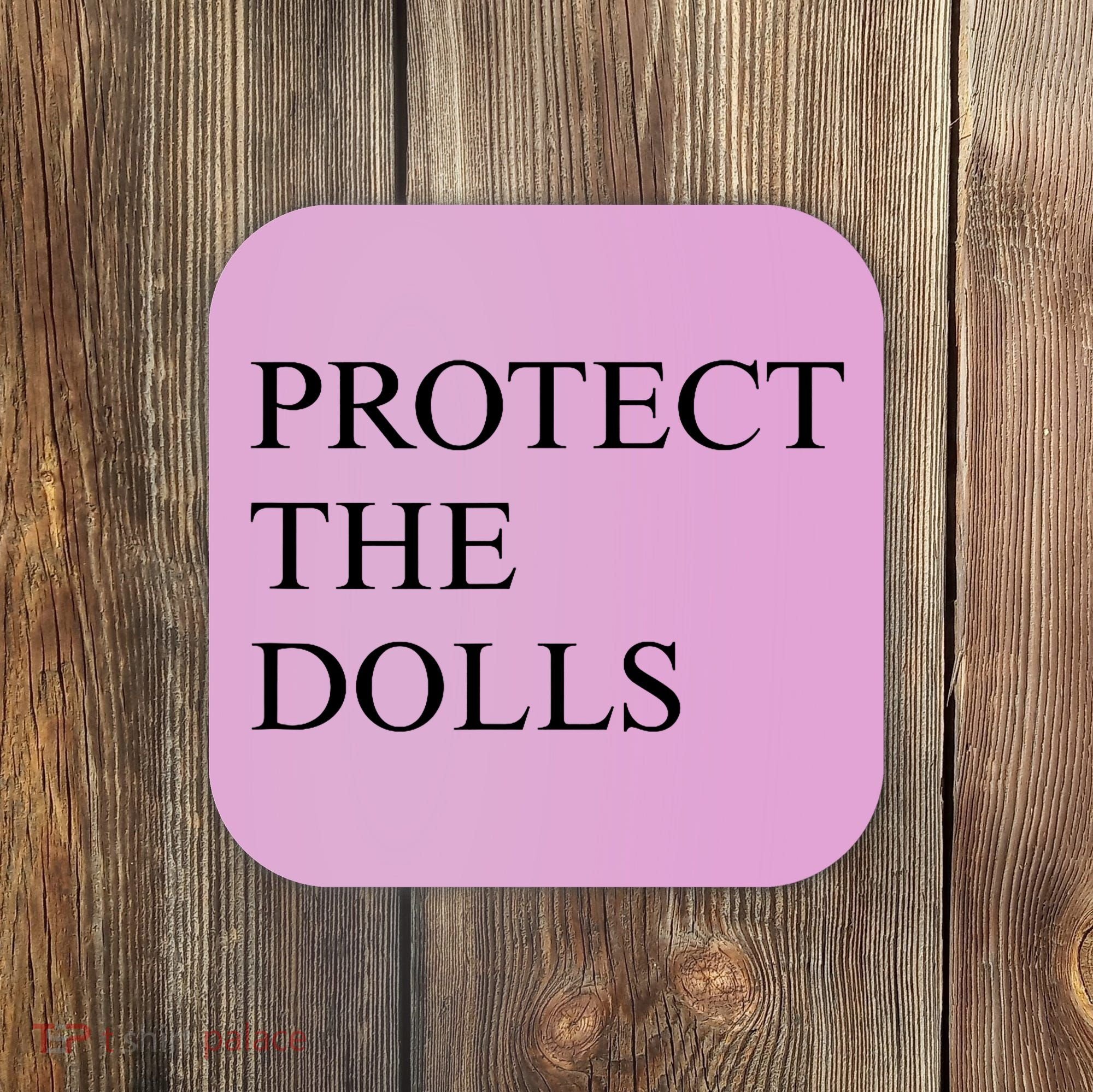 Protect The Dolls  Coaster