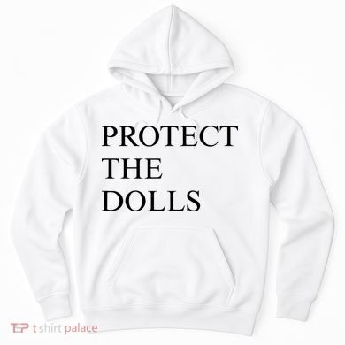 Protect The Dolls  Hoodie