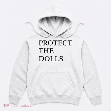 Protect The Dolls  Hoodie