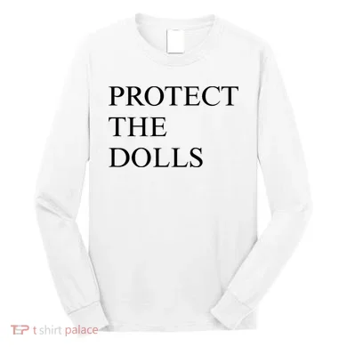 Protect The Dolls Long Sleeve Shirt