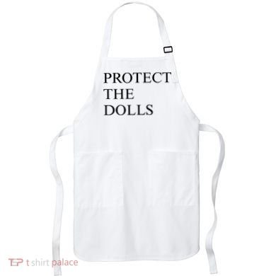 Protect The Dolls  Apron