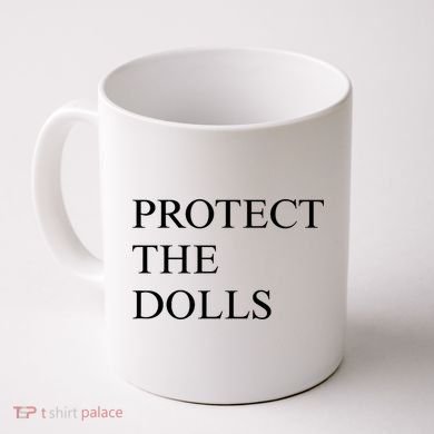Protect The Dolls  Coffee Mug