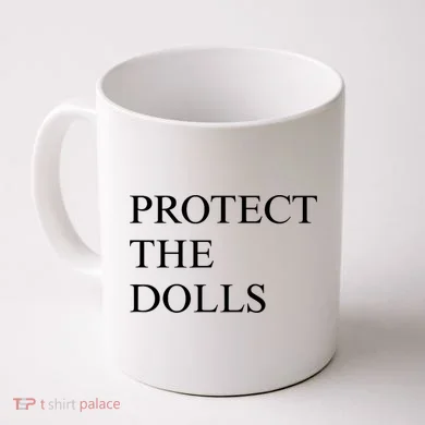 Protect The Dolls  Coffee Mug