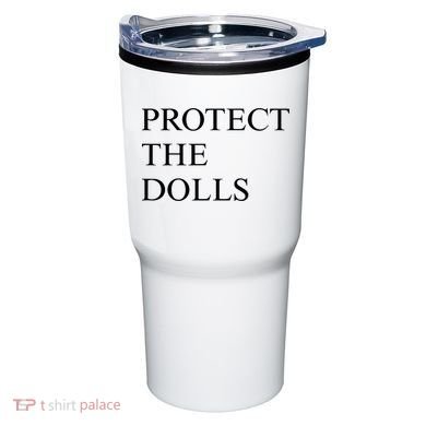 Protect The Dolls  Tumbler