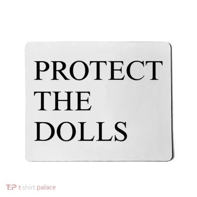 Protect The Dolls  Mousepad