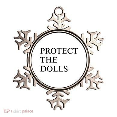 Protect The Dolls  Ornament