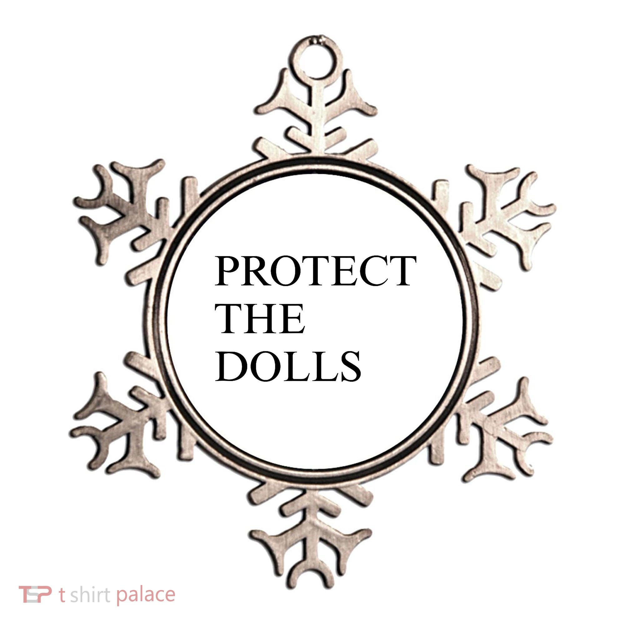 Protect The Dolls  Ornament