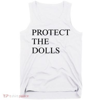 Protect The Dolls  Tank Top