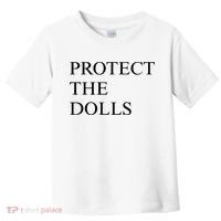 Protect The Dolls  Toddler T-Shirt thumb 0