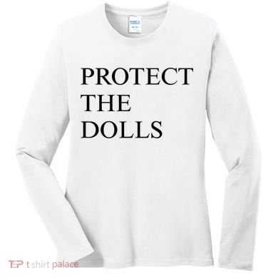 Protect The Dolls  Women's Long Sleeve Shirt