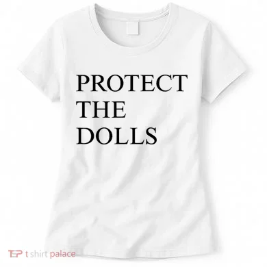 Protect The Dolls  Women's T-Shirt