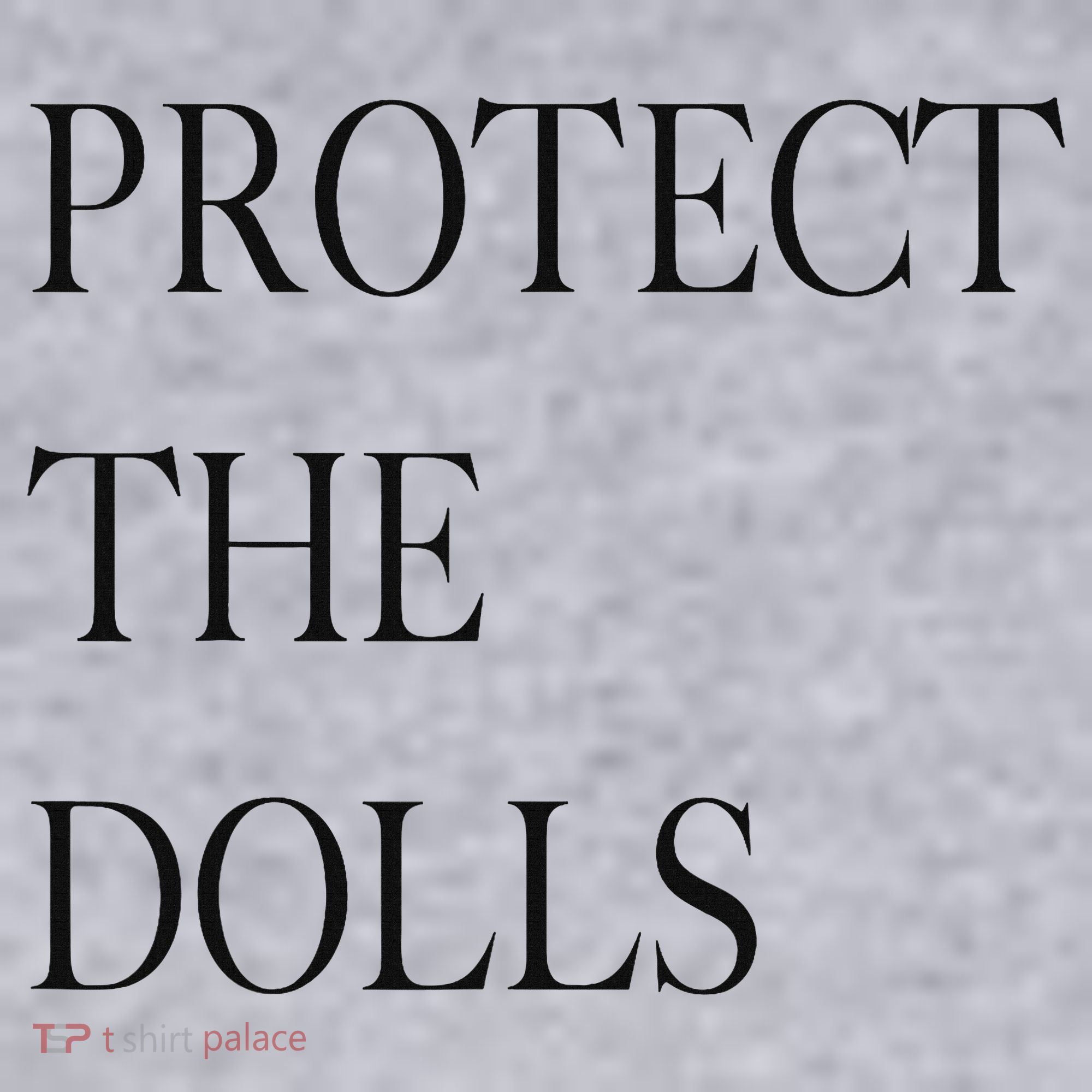 Protect The Dolls Protect The Dolls For Women Women's Sweatshirt