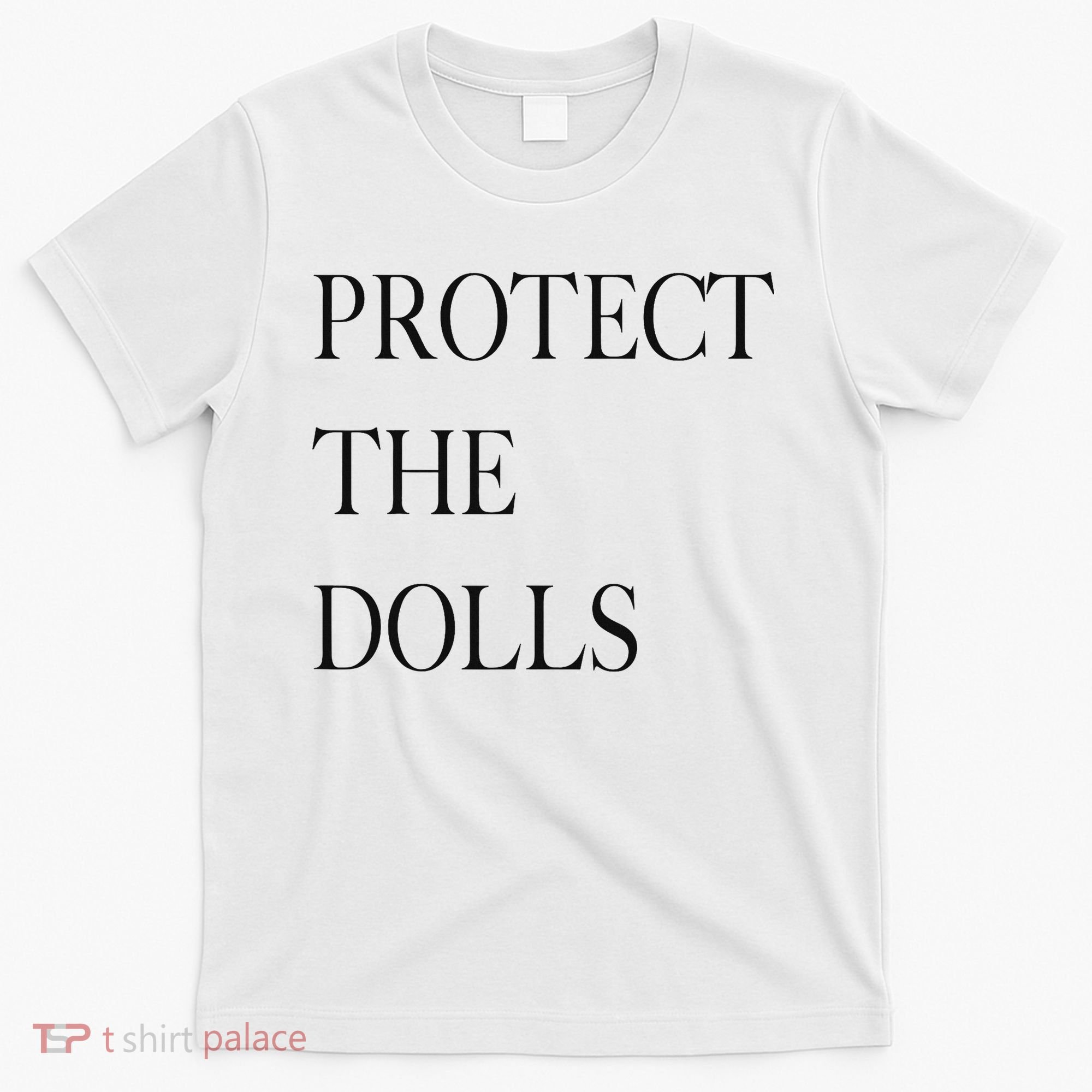 Protect The Dolls Protect The Dolls For Women T-Shirt