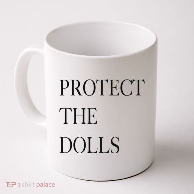 Protect The Dolls Protect The Dolls For Women Coffee Mug
