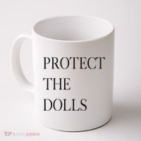 Protect The Dolls Protect The Dolls For Women Coffee Mug thumb 0