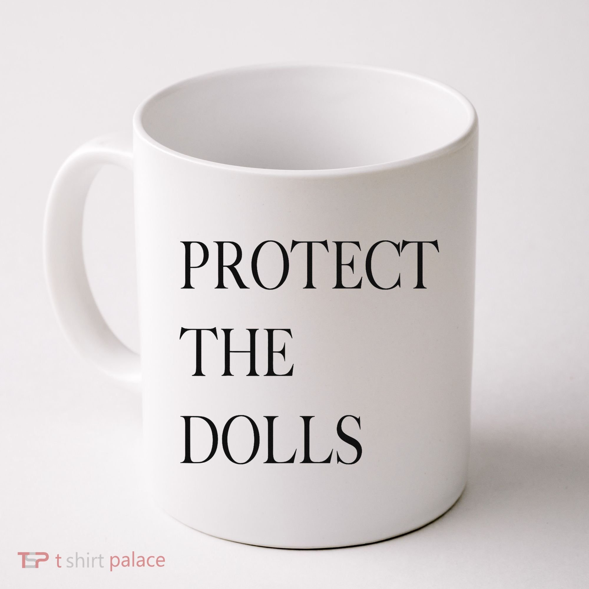 Protect The Dolls Protect The Dolls For Women Coffee Mug