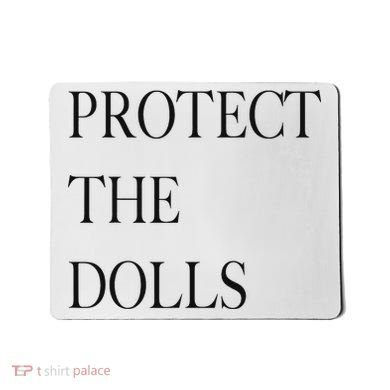 Protect The Dolls Protect The Dolls For Women Mousepad