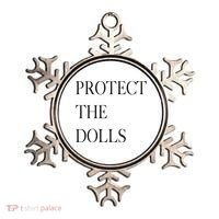 Protect The Dolls Protect The Dolls For Women Ornament thumb 0