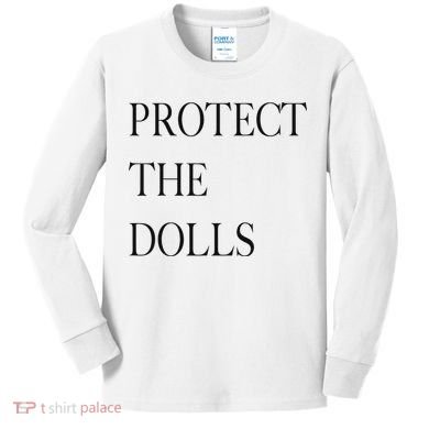 Protect The Dolls Protect The Dolls For Women Kids Long Sleeve Shirt