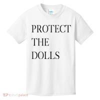 Protect The Dolls Protect The Dolls For Women Kids T-Shirt thumb 0