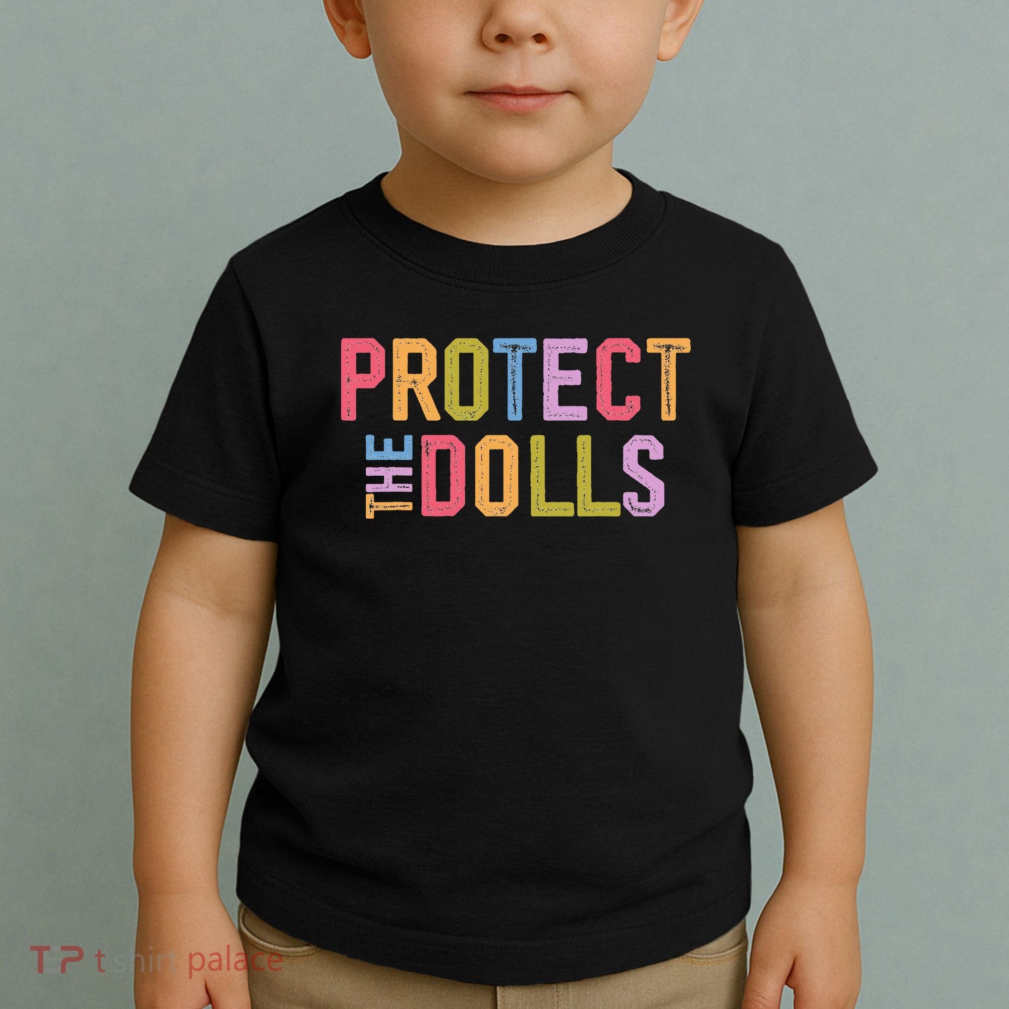 Protect The Dolls - Transg Women Solidarity Toddler T-Shirt
