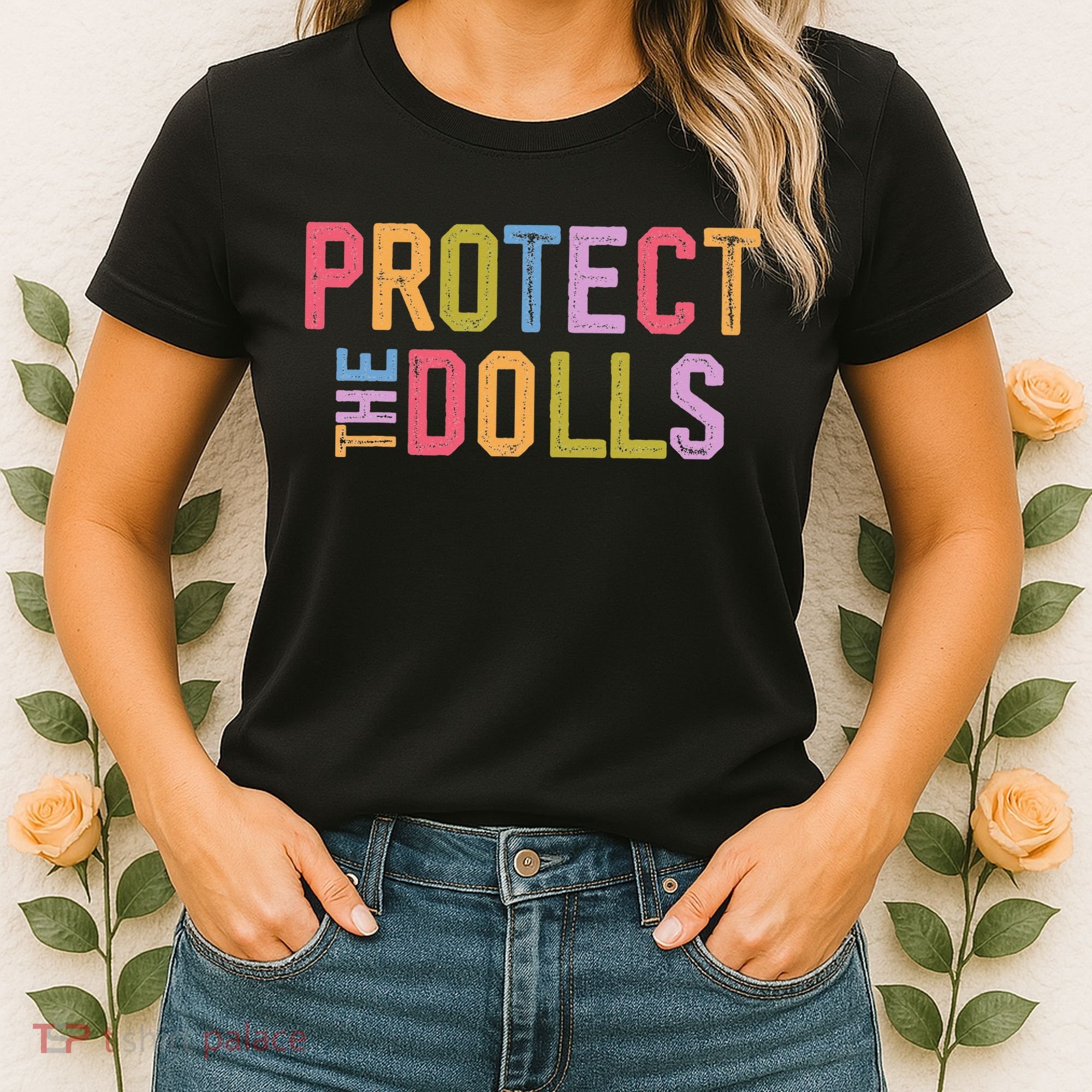 Protect The Dolls - Transg Women Solidarity Women's T-Shirt