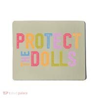 Protect The Dolls - Transg Women Solidarity Mousepad thumb 0
