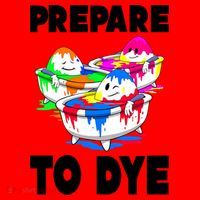 Prepare To Dye Funny Easter Egg Santa Hat thumb 1