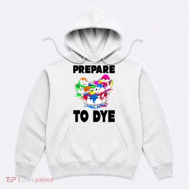 Prepare To Dye Funny Easter Egg Hoodie
