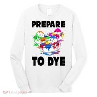 Prepare To Dye Funny Easter Egg Long Sleeve Shirt thumb 0