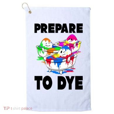 Prepare To Dye Funny Easter Egg Golf Towel