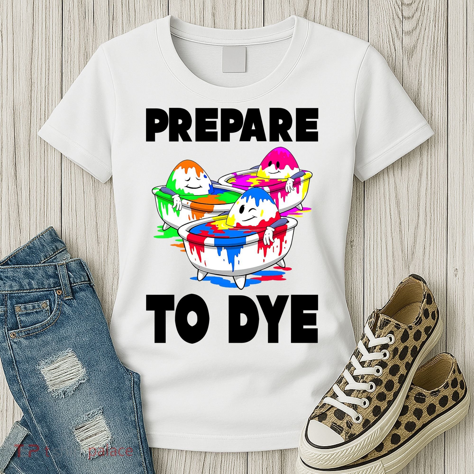 Prepare To Dye Funny Easter Egg Women's T-Shirt