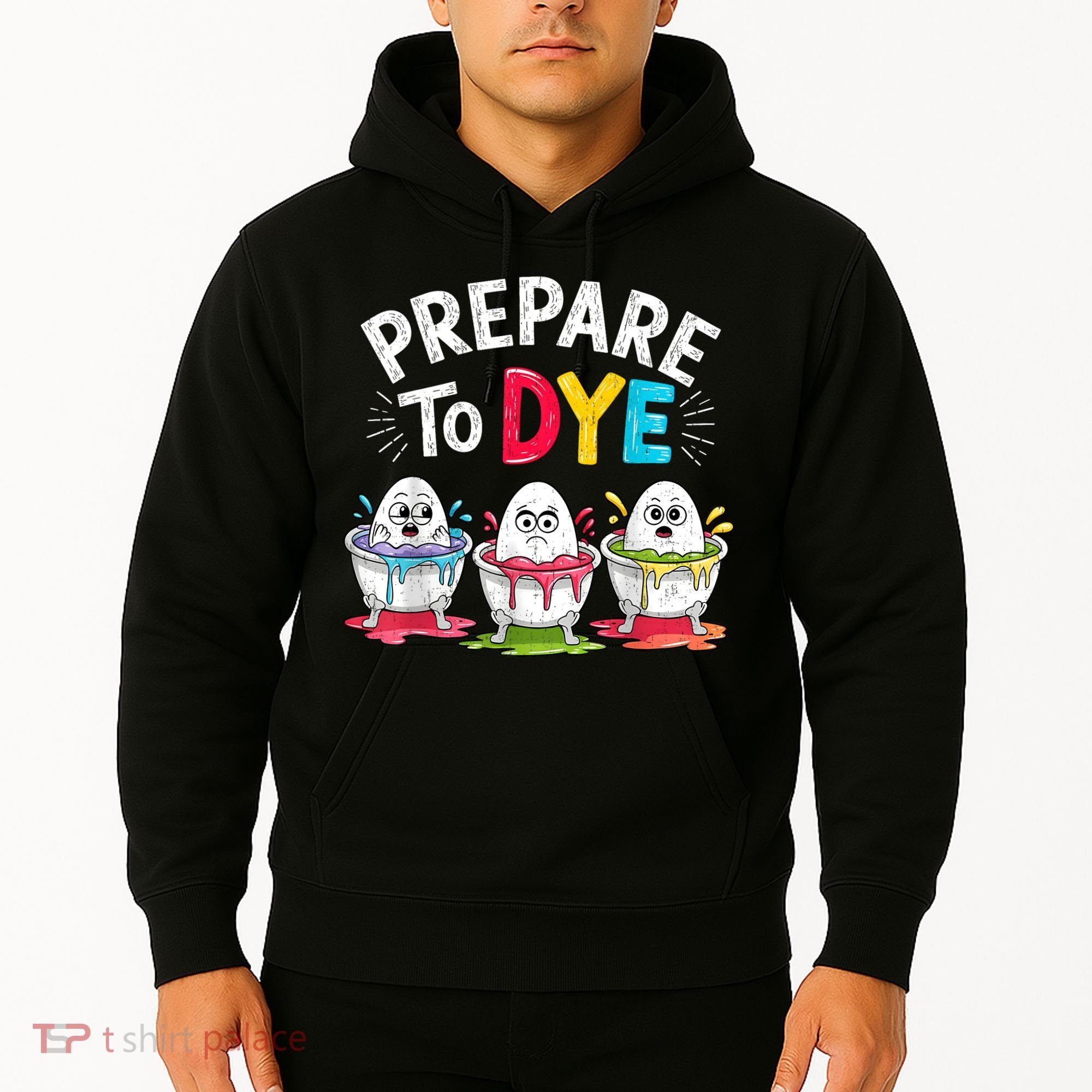 Prepare To Dye Funny Easter Eggs Hoodie