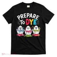 Prepare To Dye Funny Easter Eggs T-Shirt thumb 0
