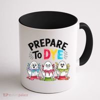 Prepare To Dye Funny Easter Eggs Coffee Mug thumb 1