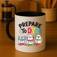 Prepare To Dye Funny Easter Eggs Coffee Mug thumb 4