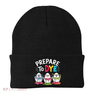 Prepare To Dye Funny Easter Eggs Beanie