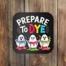 Prepare To Dye Funny Easter Eggs Coaster