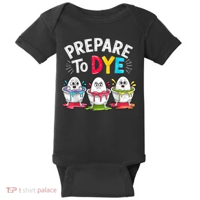 Prepare To Dye Funny Easter Eggs Baby Bodysuit