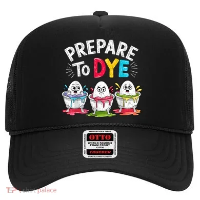 Prepare To Dye Funny Easter Eggs Hat