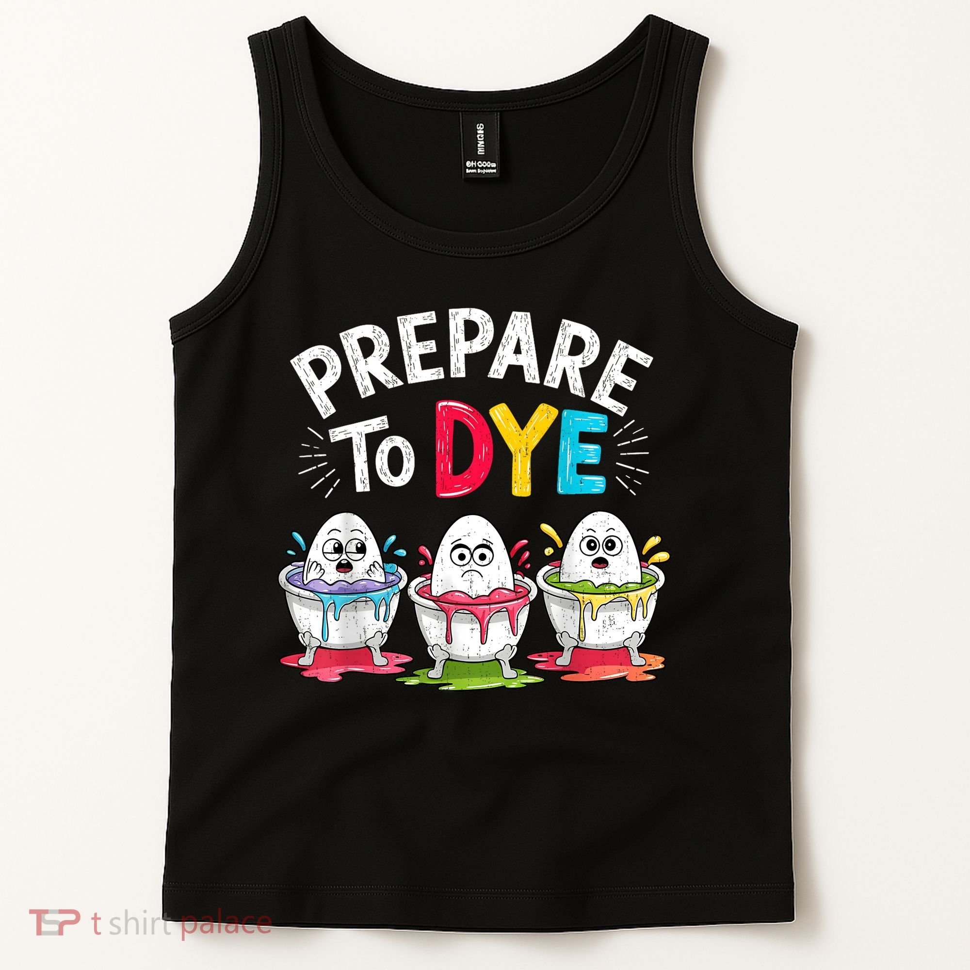 Prepare To Dye Funny Easter Eggs Tank Top