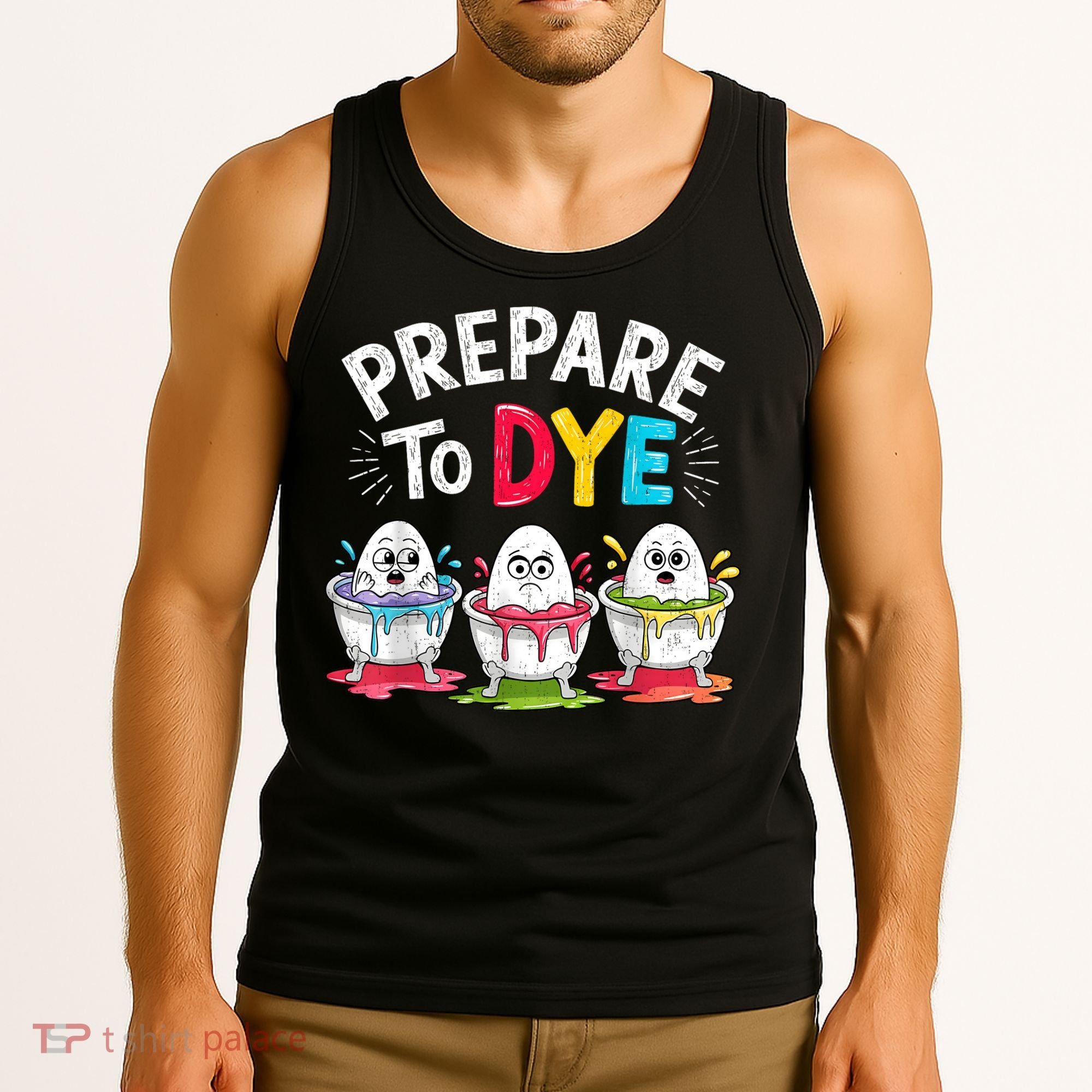 Prepare To Dye Funny Easter Eggs Tank Top