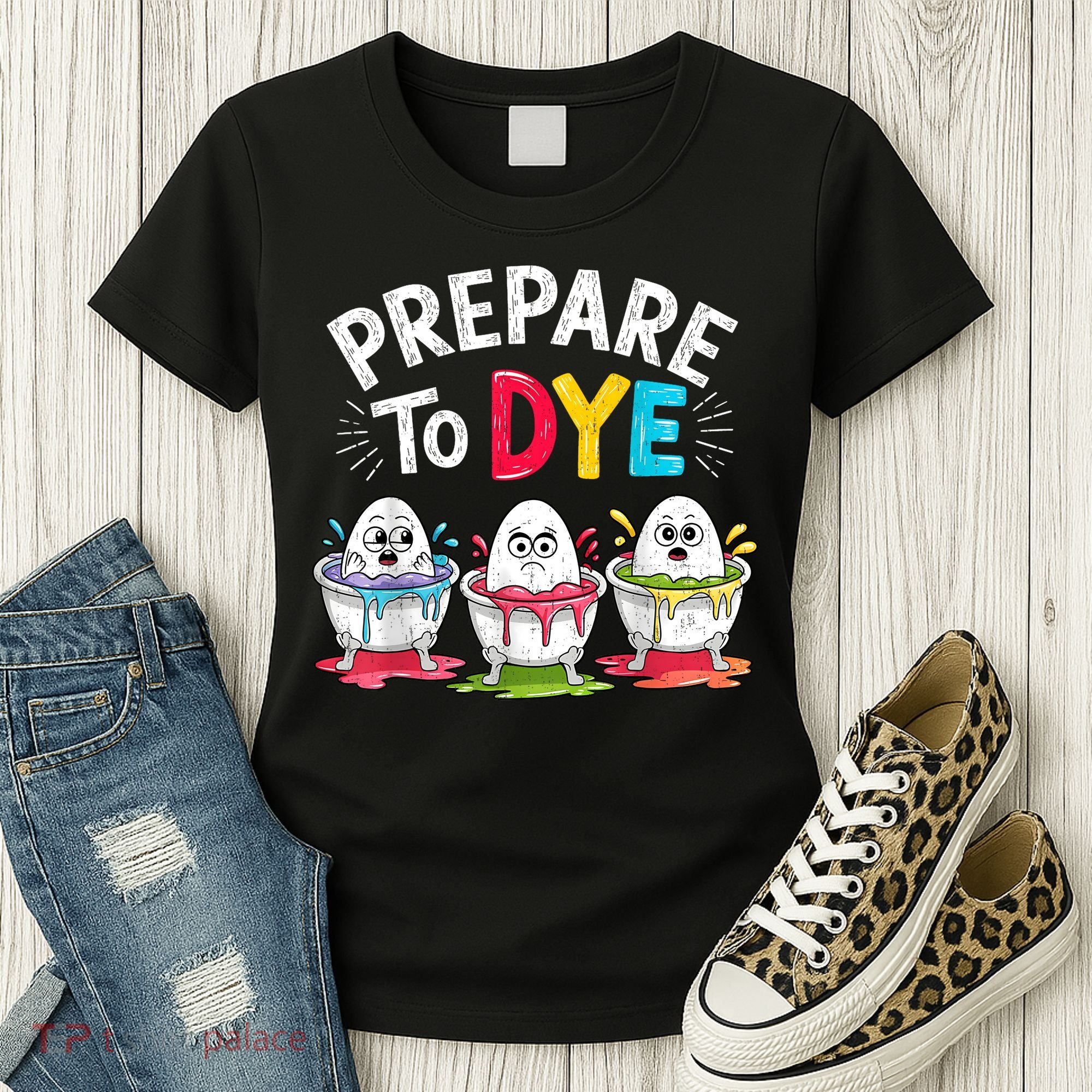 Prepare To Dye Funny Easter Eggs Women's T-Shirt