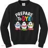Prepare To Dye Funny Easter Eggs Kids Sweatshirt