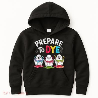 Prepare To Dye Funny Easter Eggs Kids Hoodie