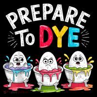 Prepare To Dye Funny Easter Eggs Kids Long Sleeve Shirt thumb 2